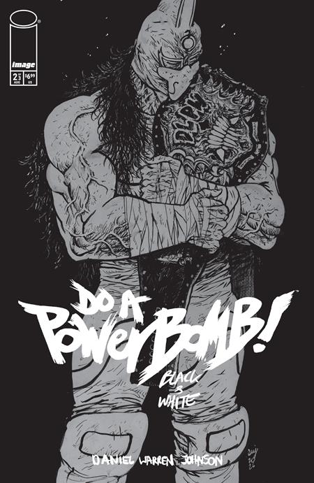 DO A POWERBOMB BLACK AND WHITE #2 (OF 3) CVR A DANIEL WARREN JOHNSON - TenFwdComics